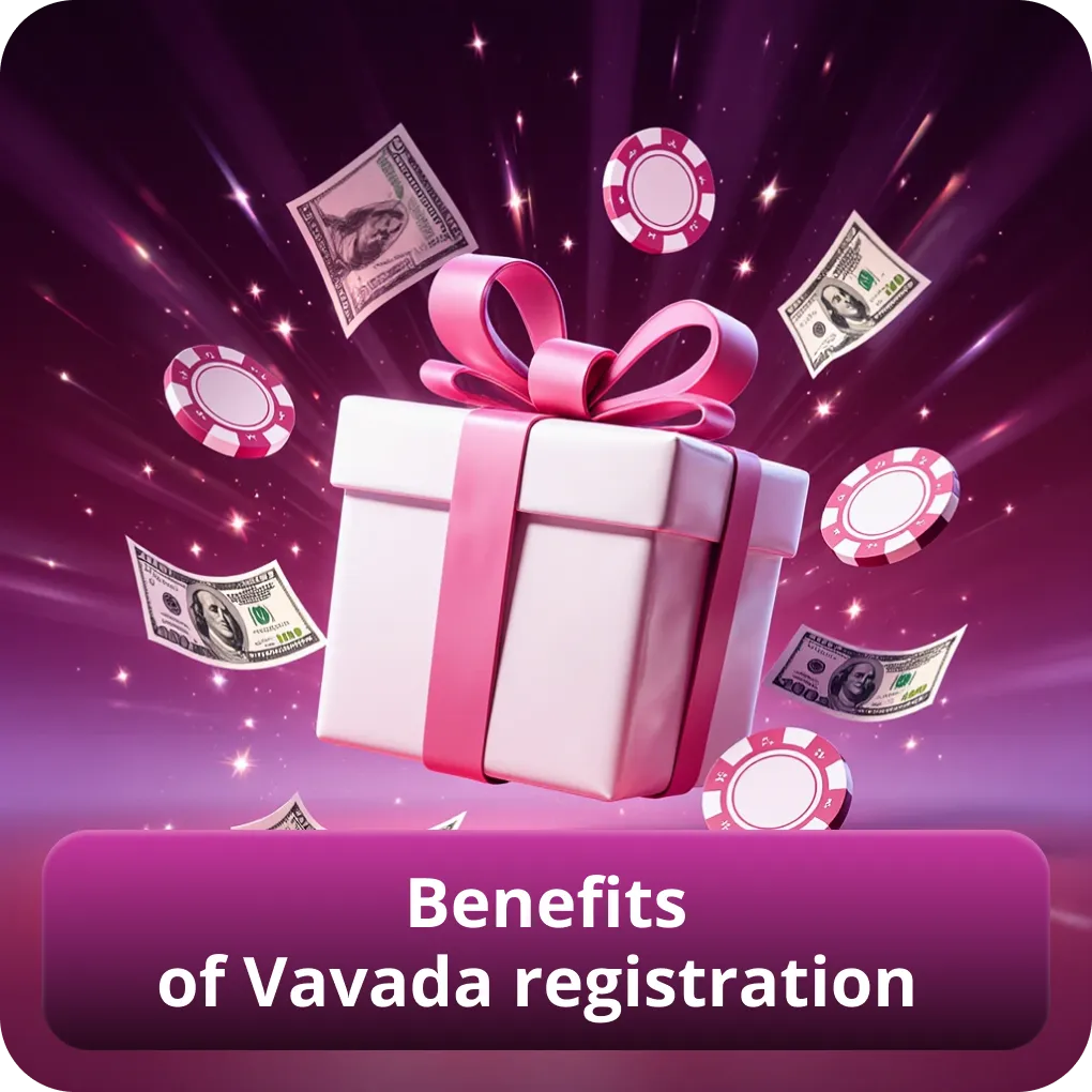 Benefits of registering at Vavada Casino