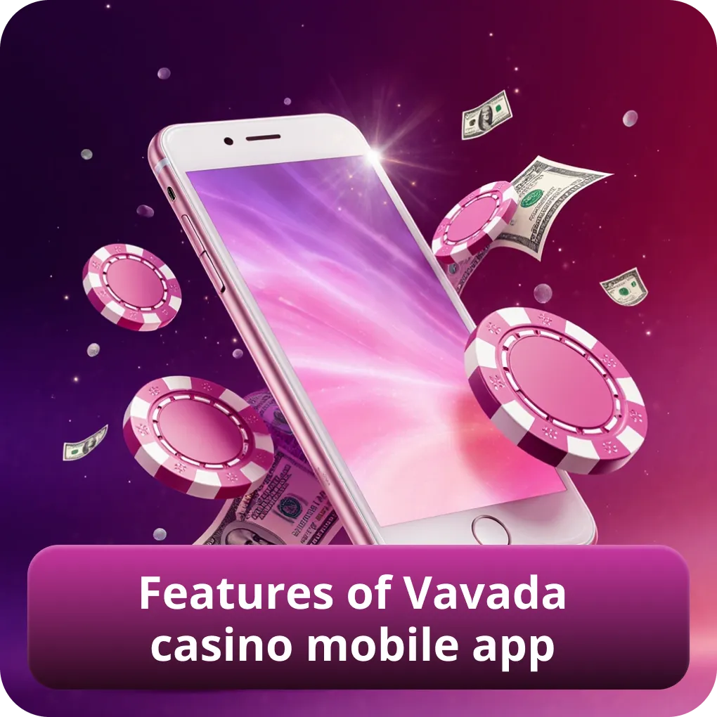 Key features of Vavada casino mobile app