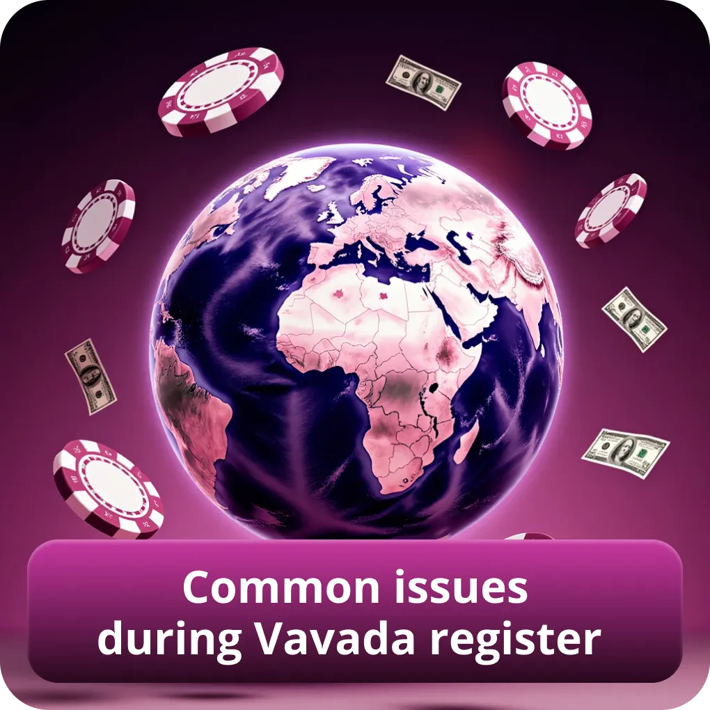 Common issues during Vavada register process solved